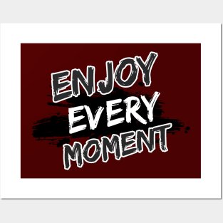 Enjoy Every Moment Posters and Art